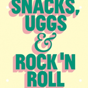 Snacks, Uggs&Rock'n Roll